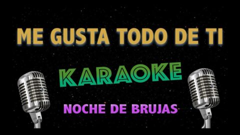 Me Gusta Todo de Ti – Noche de Brujas