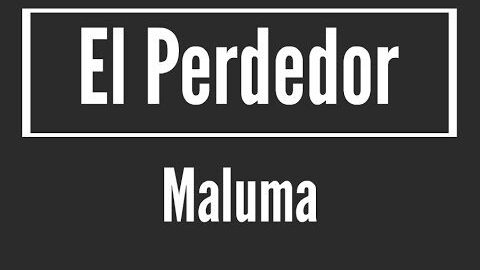 El Perdedor – Maluma