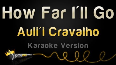 How Far I’ll Go (Moana) Auli’i Cravalho