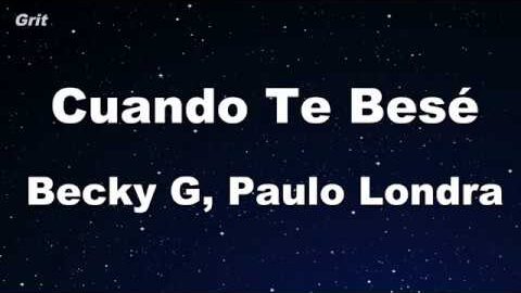 Cuando Te Besé – Becky G, Paulo Londra