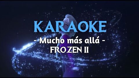 Mucho Más Allá (Frozen 2) – Carmen Sarahí