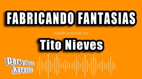 Fabricando Fantasías – Tito Nieves