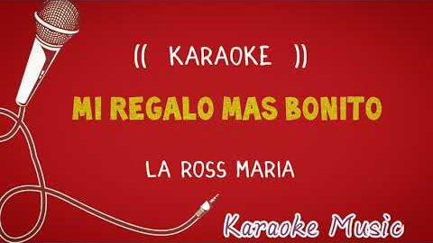 Mi Regalo Más Bonito – La Ross Maria
