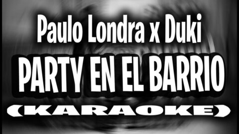 Party en el Barrio – Paulo Londra Feat. Duki