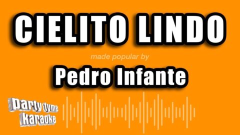Cielito lindo – Pedro Infante