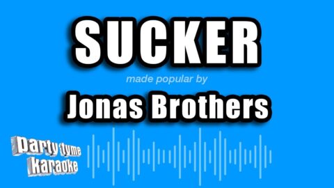 Sucker – Jonas Brothers