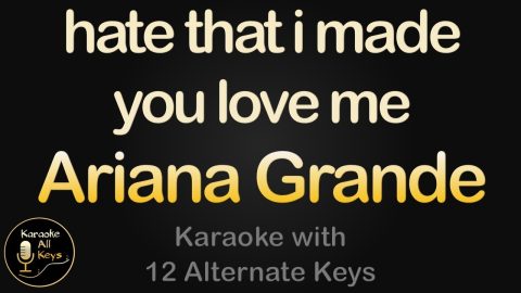 Hate That I Made You Love Me – Ariana Grande