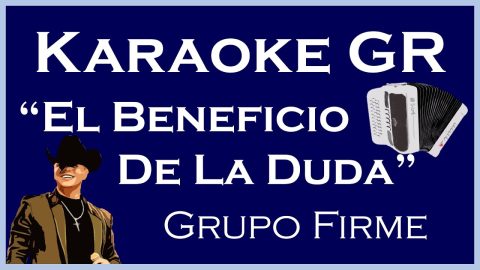 El beneficio de la duda – Grupo Firme