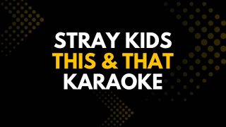 This & That – Stray Kids