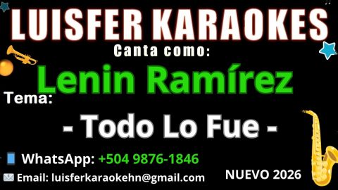 Todo lo Fue – Lenin Ramírez